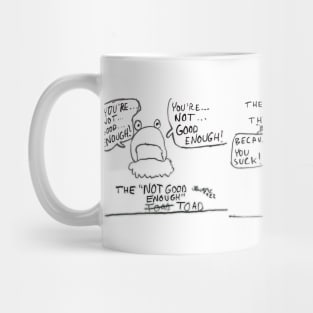 The Not Good Enough Toad Saga (By Dusty McGowan) Mug